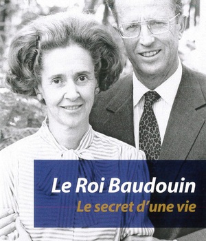 LIVRET FIAT - T10 - LIVRET - LE ROI BAUDOUIN - LE SECRET D'UNE VIE
