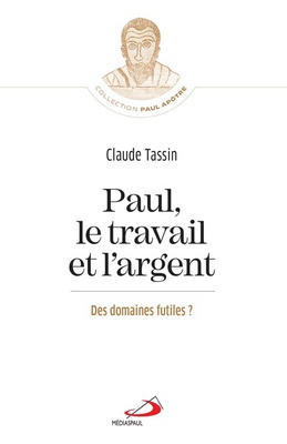 PAUL, LE TRAVAIL ET L'ARGENT - DES DOMAINES FUTILES?