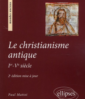 LE CHRISTIANISME ANTIQUE - 2E EDITION MISE A JOUR