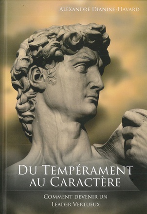 DU TEMPERAMENT AU CARACTERE, COMMENT DEVENIR UN LEADER VERTUEUX