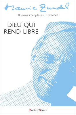 DIEU QUI REND LIBRE TOME 7 - OEUVRES COMPLETES - TOME 7