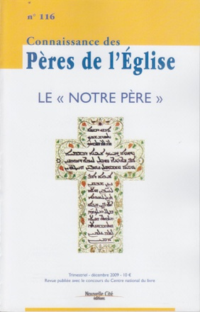 CONNAISSANCE DES PERES DE L'EGLISE N 116 - LE NOTRE PERE