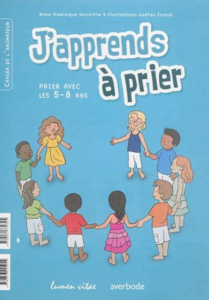 J'APPRENDS A PRIER 5-8 ANS (CAHIERS ENFANT + ANIMATEUR)