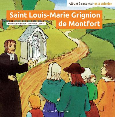 SAINT LOUIS-MARIE GRIGNION DE MONTFORT - ALBUM A RACONTER ET A COLORIER
