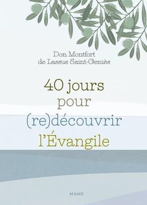 40 JOURS POUR REDECOUVRIR L EVANGILE