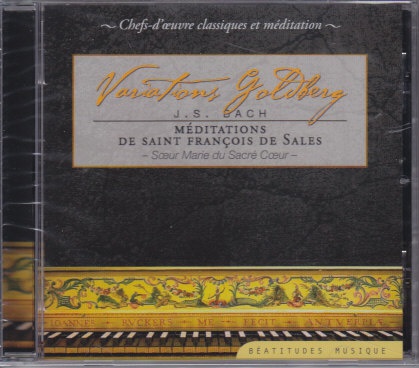 VARIATIONS GOLDBERG CD - DE J.S. BACH - MEDITATIONS DE FRANCOIS DE SALES - AUDIO
