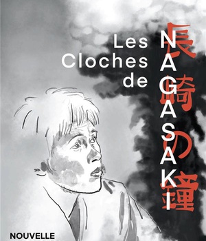 LES CLOCHES DE NAGASAKI - JOURNAL D'UNE VICTIME DE LA BOMBE ATOMIQUE - EDITION ILLUSTREE