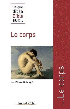 CE QUE DIT LA BIBLE SUR LE CORPS