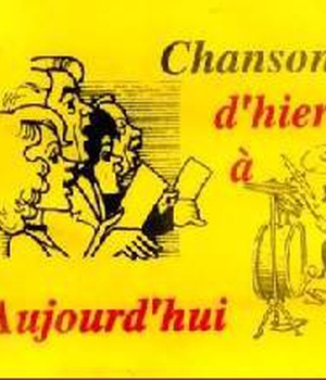 CHANSONS D'HIER A AUJOURD HUI