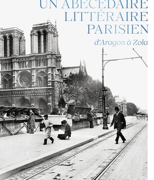 UN ABECEDAIRE LITTERAIRE PARISIEN, D'ARAGON A ZOLA