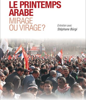 PRINTEMPS ARABE MIRAGE OU VIRAGE (LE)