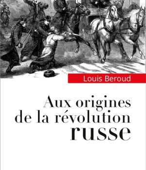 AUX ORIGINES DE LA REVOLUTION RUSSE