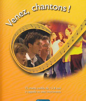 VENEZ, CHANTONS AU SEIGNEUR UN CHANT NOUVEAU ! PIECES POUR CHORALES