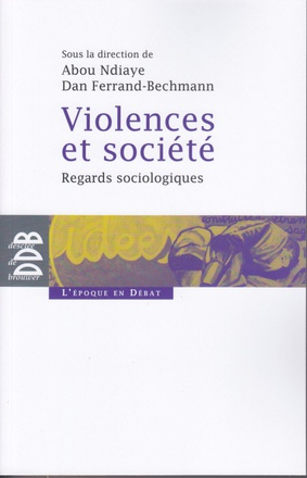VIOLENCES ET SOCIETE - REGARDS SOCIOLOGIQUES