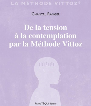 DE LA TENSION A LA CONTEMPLATION PAR LA METHODE VITTOZ