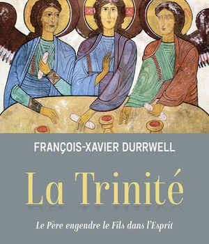 LA TRINITE - LE PERE ENGENDRE LE FILS DANS L'ESPRIT