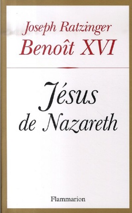 JESUS DE NAZARETH TOME 1 - DU BAPTEME DANS LE JOURDAIN A LA TRANSFIGURATION