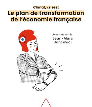 CLIMAT, CRISES - LE PLAN DE TRANSFORMATION DE L'ECONOMIE FRANCAISE