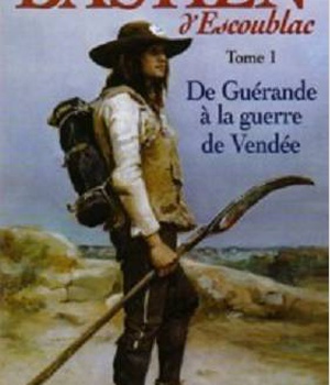 ROMAN HISTORIQUE - BASTIEN D'ESCOUBLAC - TOME 1