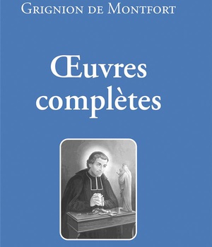 OEUVRES COMPLETES DE SAINT LOUIS-MARIE GRIGNON DE MONTFORT