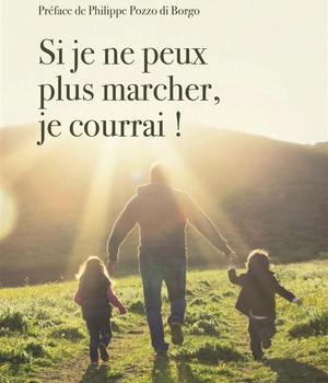 SI JE NE PEUX PLUS MARCHER, JE COURRAI !