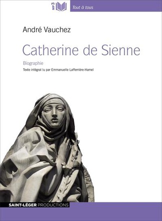 CATHERINE DE SIENNE, VIE ET PASSIONS - MP3