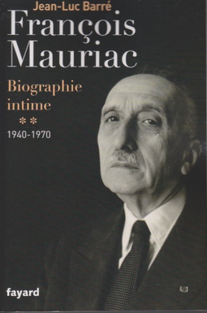 FRANCOIS MAURIAC - BIOGRAPHIE INTIME, 1940-1970
