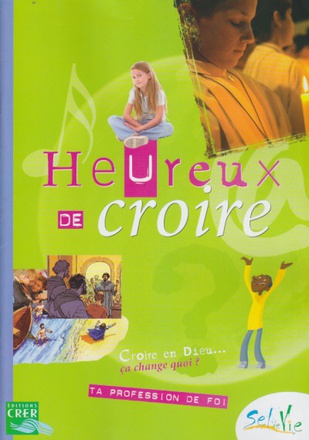 SEL DE VIE - 11/13 ANS - HEUREUX DE CROIRE