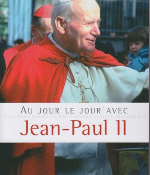 AU JOUR LE JOUR AVEC JEAN-PAUL II