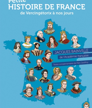 PETITE HISTOIRE DE FRANCE DE VERCINGETORIX A NOS JOURS (EDITION 2021)