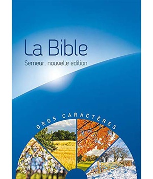 LA BIBLE VERSION SEMEUR 2015 AVEC GROS CARACTERES - COUVERTURE RIGIDE BLEUE ILLUSTREE