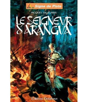 LE SEIGNEUR D'ARANGUA - SIGNE DE PISTE