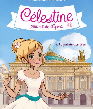CELESTINE, PETIT RAT DE L'OPERA - CELESTINE T1 LE PALAIS DES FEES T1