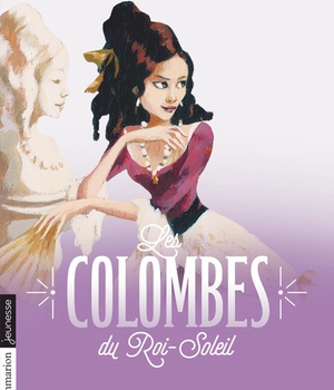 LES COLOMBES DU ROI-SOLEIL - VOL03 - CHARLOTTE, LA REBELLE