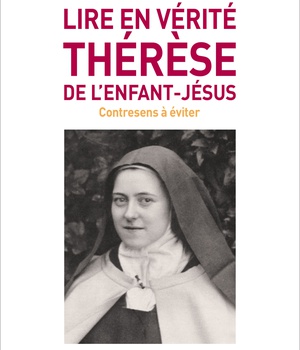 LIRE EN VERITE THERESE DE L'ENFANT JESUS CONTRESENS A EVITER