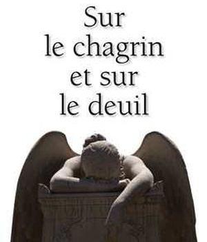 SUR LE CHAGRIN ET SUR LE DEUIL