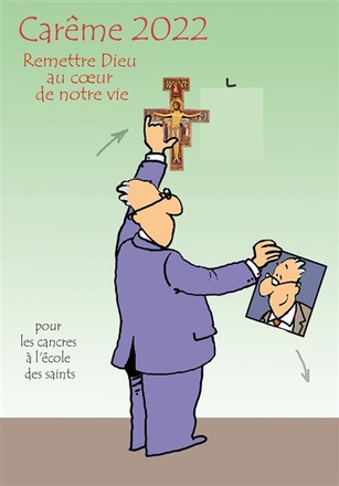 CAREME... POUR LES CANCRES A L'ECOLE DES SAINTS 2022 - REMETTRE DIEU DANS NOTRE VIE !