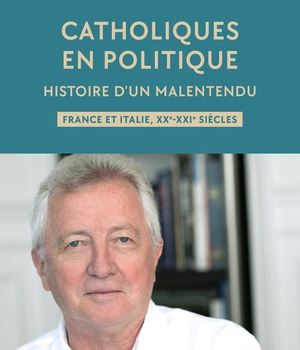 CATHOLIQUES EN POLITIQUE - HISTOIRE DUN MALENTENDU
