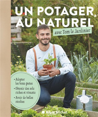 UN POTAGER AU NATUREL AVEC TOM LE JARDINIER