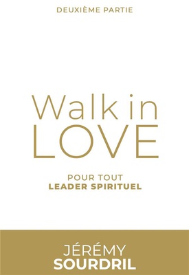 WALK IN LOVE TOME 2, POUR TOUT LEADER SPIRITUEL