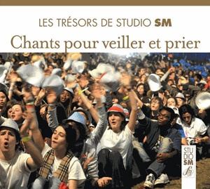 LES TRESORS DE STUDIO SM - CHANTS POUR VEILLER ET PRIER