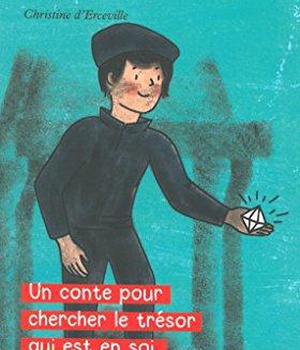 LE DECOUVREUR DE TRESORS - UN CONTE POUR CHERCHER LE TRESOR QUI EST EN SOI