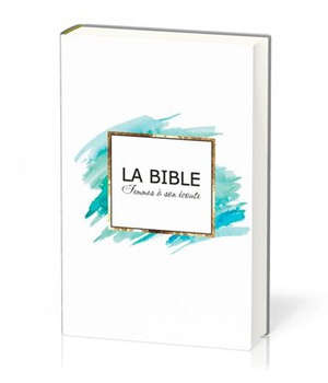 BIBLE FEMMES A SON ECOUTE - AQUA & OR COUVERTURE RIGIDE