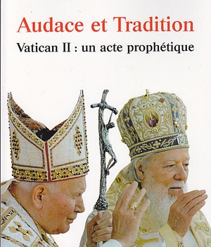 AUDACE ET TRADITION DU CONCILE VATICAN II