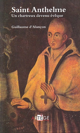 SAINT ANTHELME - UN CHARTREUX DEVENU EVEQUE