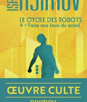 LE CYCLE DES ROBOTS - T04 - FACE AUX FEUX DU SOLEIL