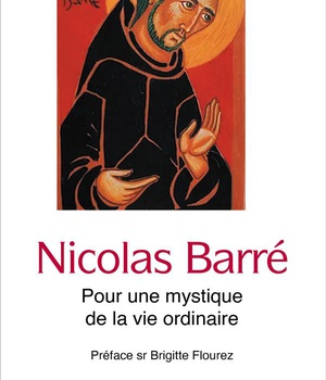 NICOLAS BARRE - POUR UNE MYSTIQUE DE LA VIE ORDINAIRE