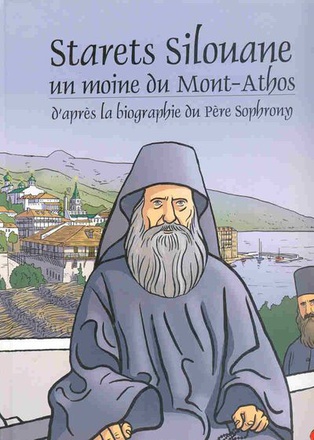 STARETS SILOUANE - UN MOINE DU MONT-ATHOS