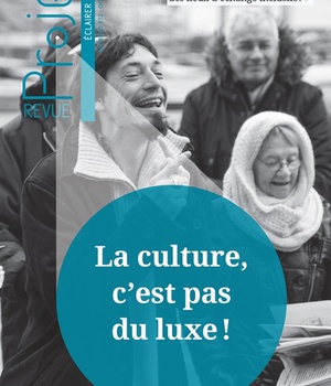 REVUE PROJET N 372 : LA CULTURE, C'EST PAS DU LUXE ! - OCTOBRE 2019
