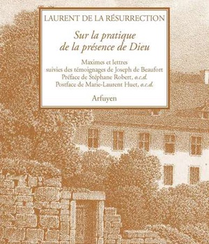 SUR LA PRATIQUE DE LA PRESENCE DE DIEU